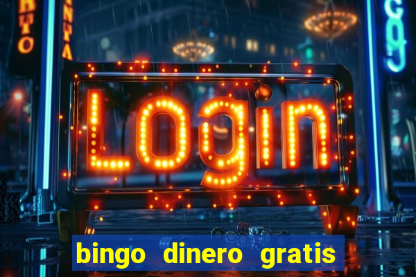 bingo dinero gratis sin deposito