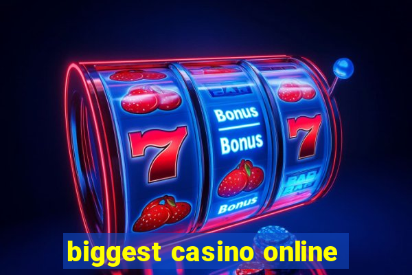 biggest casino online