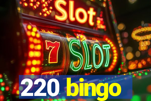 220 bingo