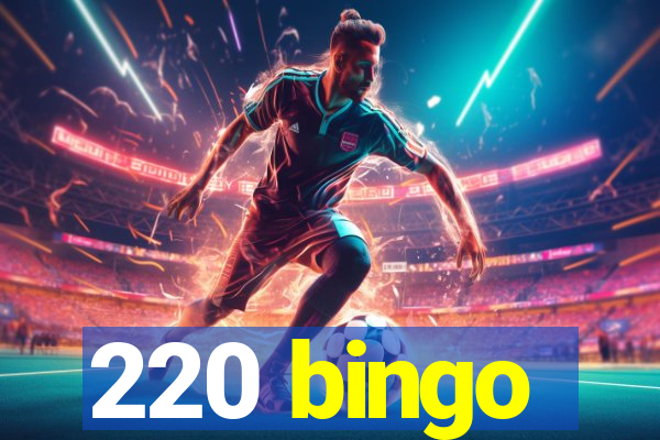 220 bingo