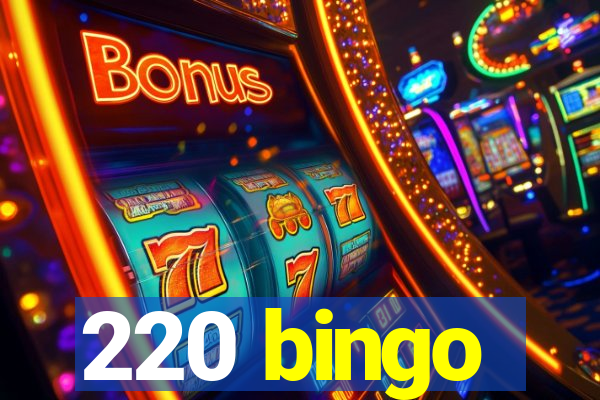 220 bingo