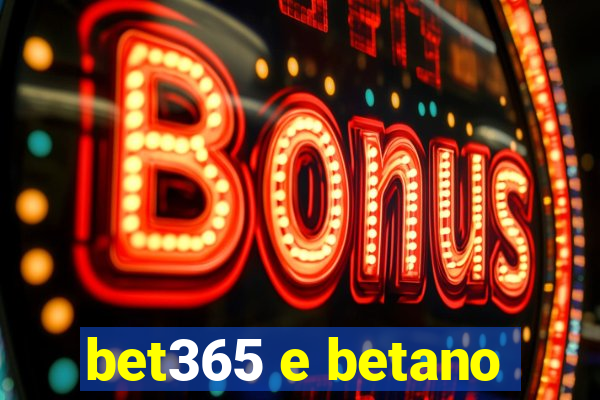 bet365 e betano