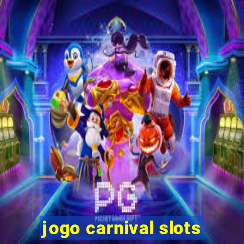 jogo carnival slots