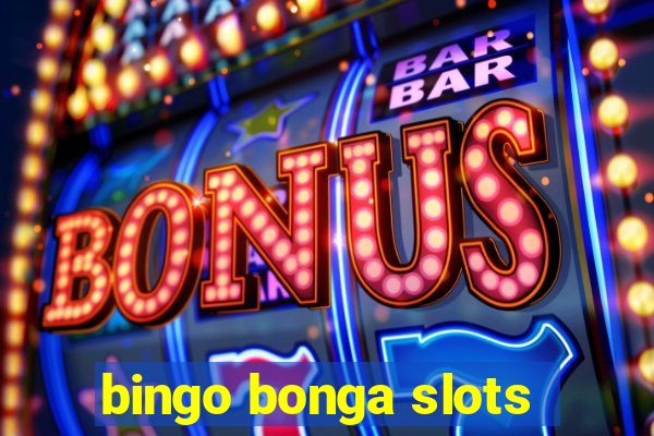 bingo bonga slots