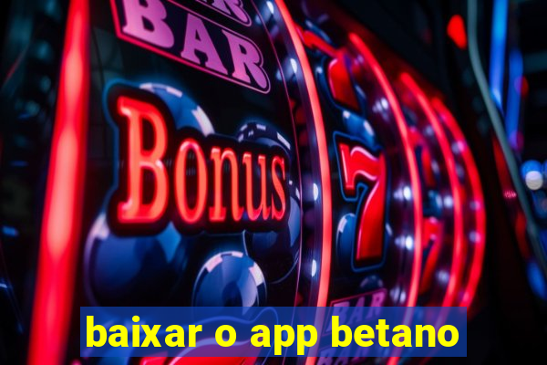 baixar o app betano