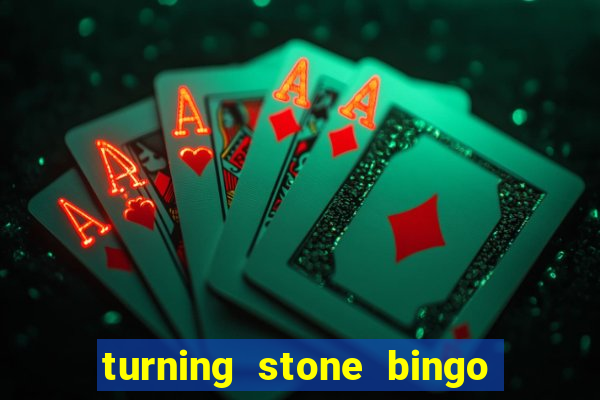 turning stone bingo daily schedule