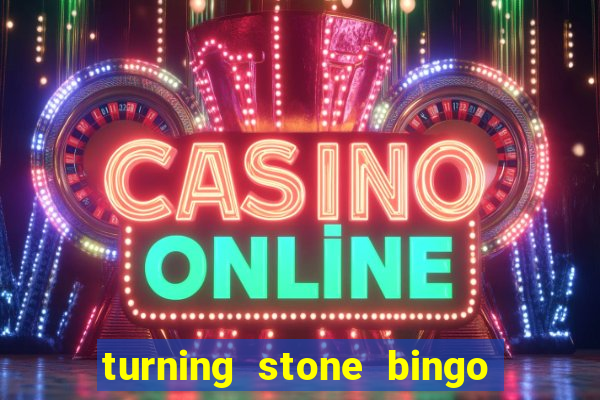 turning stone bingo daily schedule