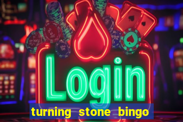 turning stone bingo daily schedule