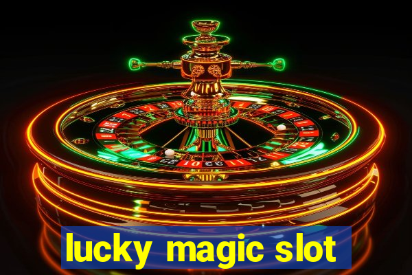 lucky magic slot