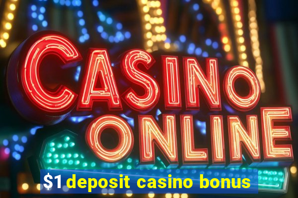 $1 deposit casino bonus