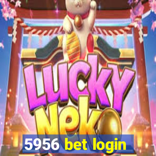 5956 bet login