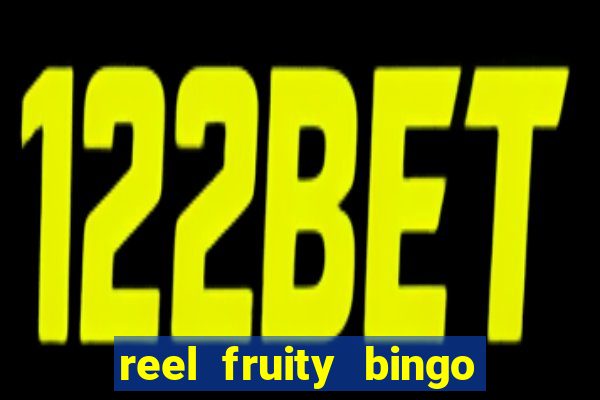 reel fruity bingo slot free play