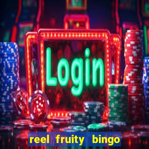 reel fruity bingo slot free play