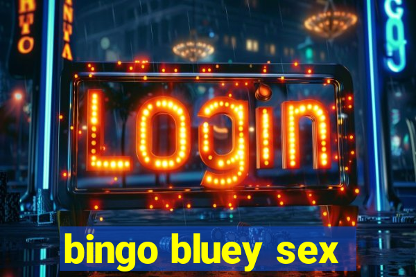 bingo bluey sex