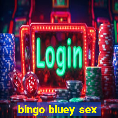 bingo bluey sex