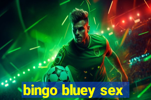 bingo bluey sex