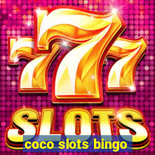 coco slots bingo