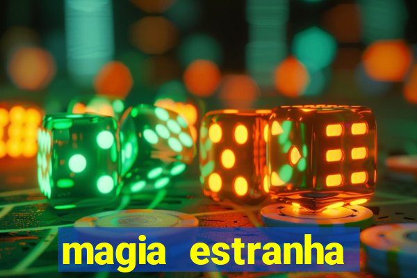 magia estranha google drive