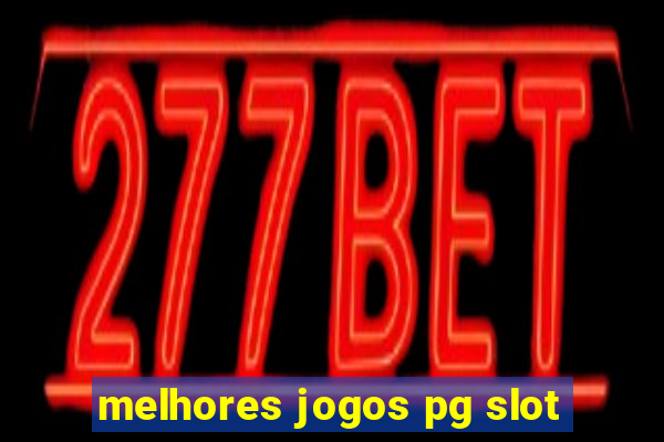 melhores jogos pg slot