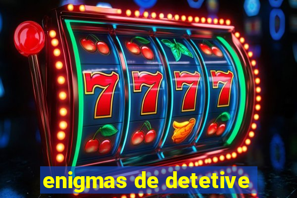 enigmas de detetive