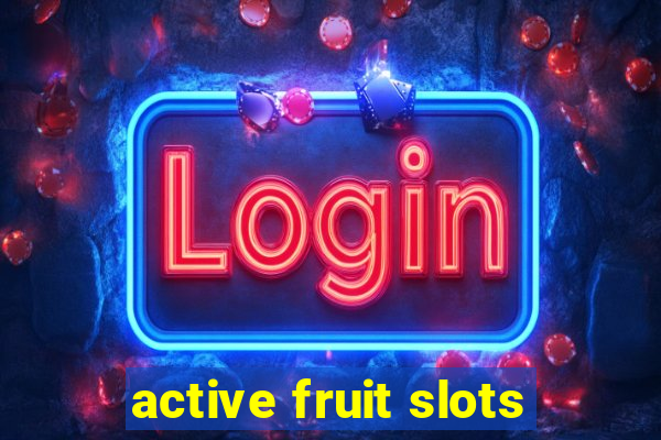 active fruit slots