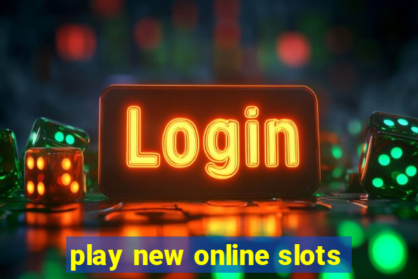 play new online slots