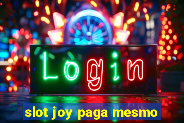 slot joy paga mesmo