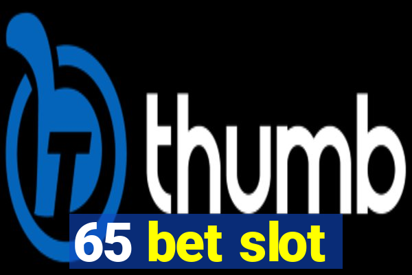 65 bet slot