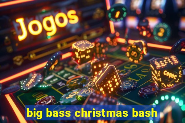 big bass christmas bash