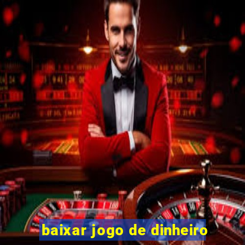 baixar jogo de dinheiro