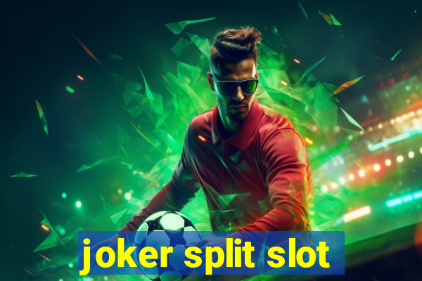 joker split slot