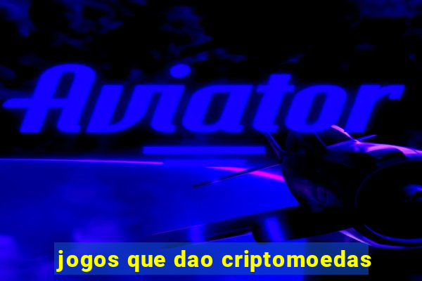 jogos que dao criptomoedas