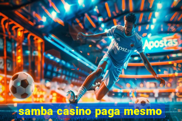 samba casino paga mesmo