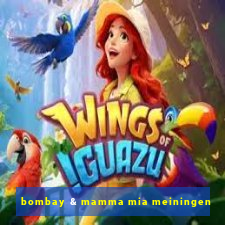 bombay & mamma mia meiningen