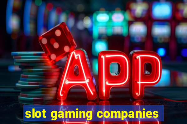 slot gaming companies