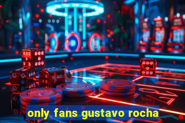 only fans gustavo rocha