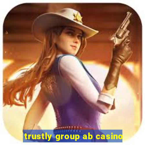 trustly group ab casino