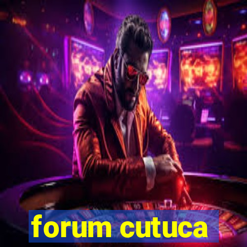 forum cutuca