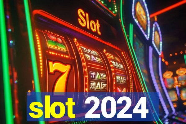 slot 2024