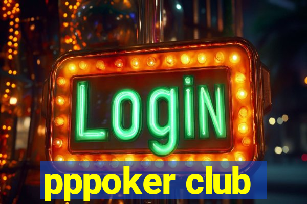 pppoker club