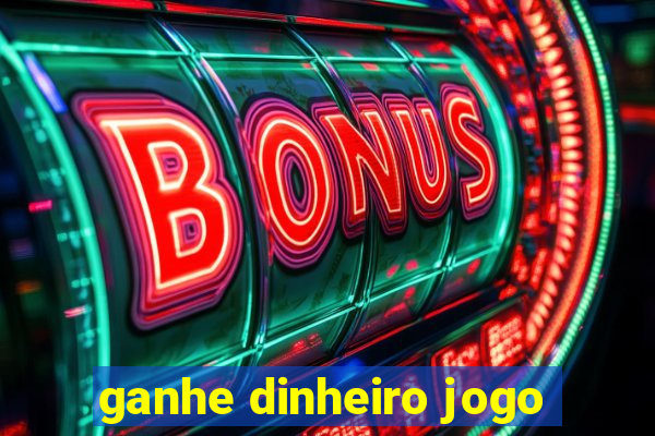 ganhe dinheiro jogo