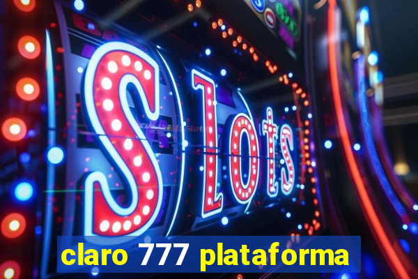 claro 777 plataforma