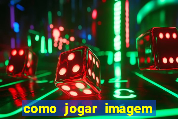 como jogar imagem no google para pesquisa