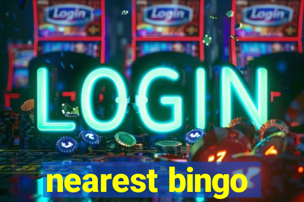 nearest bingo