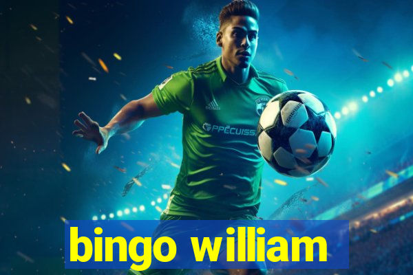 bingo william