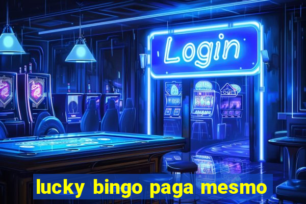 lucky bingo paga mesmo