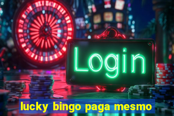 lucky bingo paga mesmo