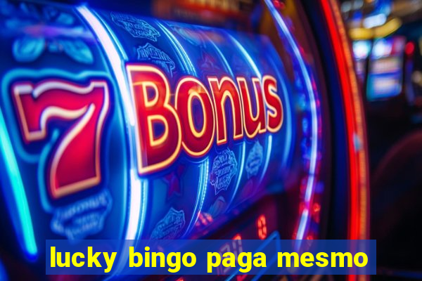 lucky bingo paga mesmo