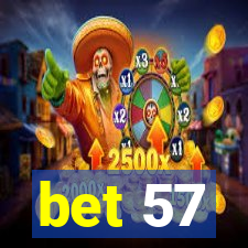 bet 57