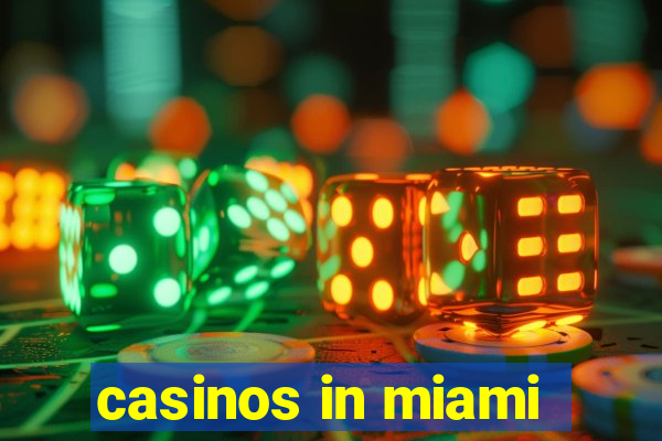 casinos in miami